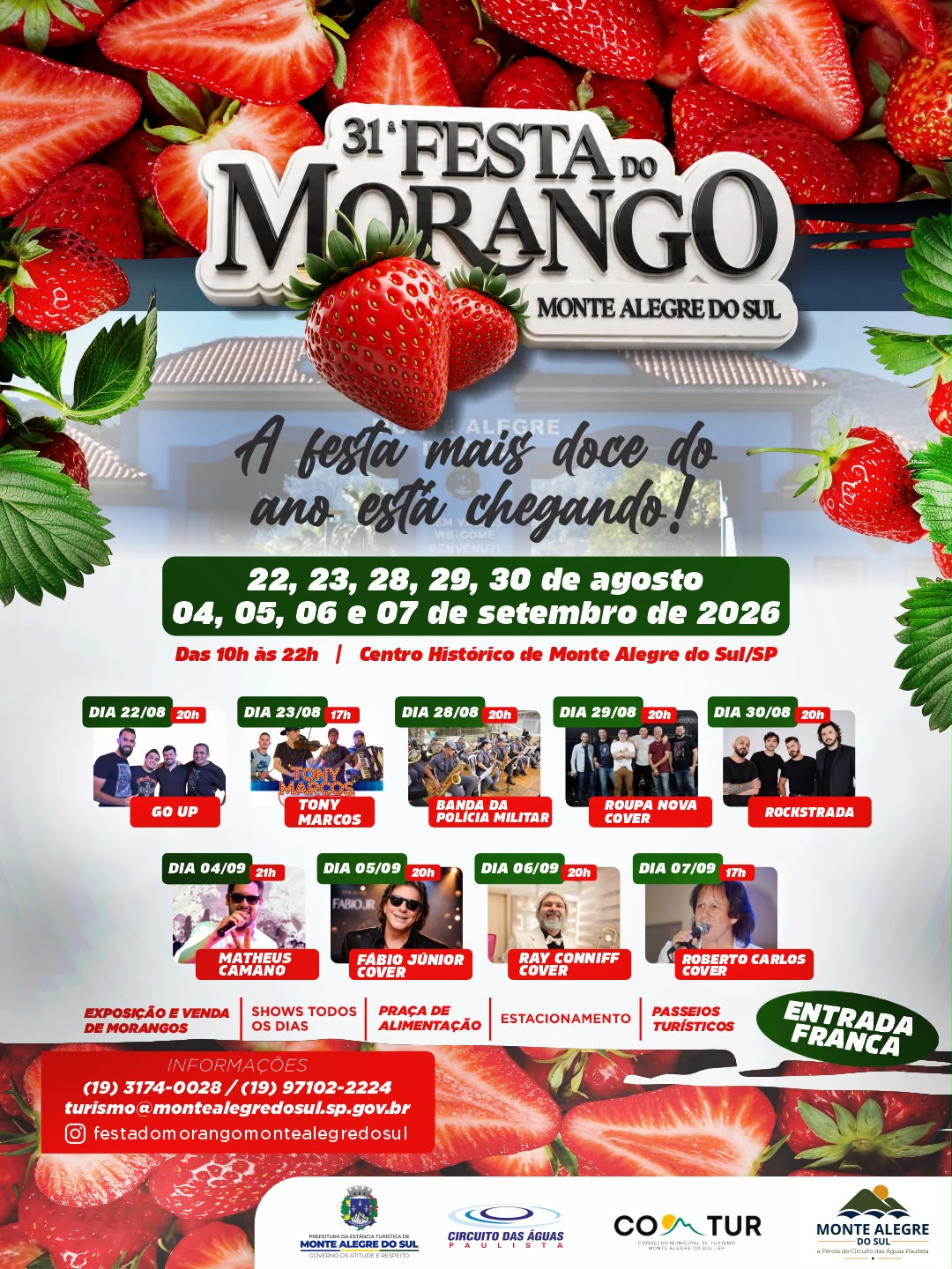Grandes atrações esperam por você na Festa do Morango

A Festa do Morango de Monte Alegre do Sul preparou uma programação musical especial no Palco Principal. 
Do pop rock ao sertanejo, passando por grandes sucessos da música brasileira, serão vários dias de atrações para aproveitar com a família e os amigos. 

Confira a programação:

22/08 | 20h – Grupo GO UP – Pop Rock
23/08 | 17h – Tony Marcos – Sertanejo
28/08 | 20h – Banda da Polícia Militar
29/08 | 20h – Roupa Nova Cover
30/08 | 20h – Rockstrada
04/09 | 21h – Matheus Camano
05/09 | 20h – Fábio Júnior Cover
06/09 | 20h – Ray Conniff Cover
07/09 | 17h – Roberto Carlos Cover

22, 23, 28, 29 e 30 de agosto; 04, 05, 06 e 07 de setembro
Das 10h às 22h

Chame a família e os amigos e venha aproveitar a Festa do Morango de Monte Alegre do Sul!
